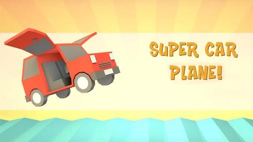 game pic for Super car plane!
